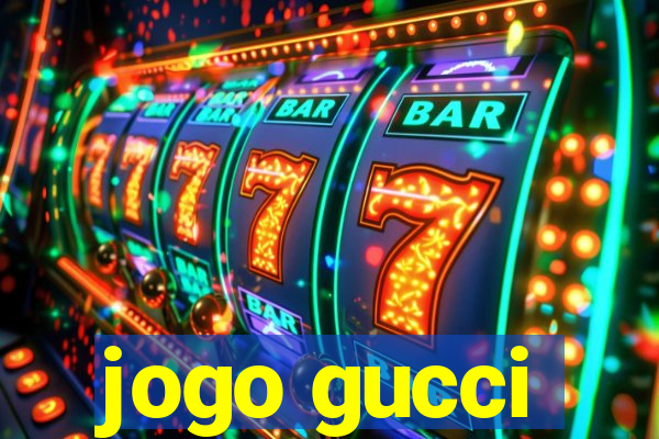 jogo gucci